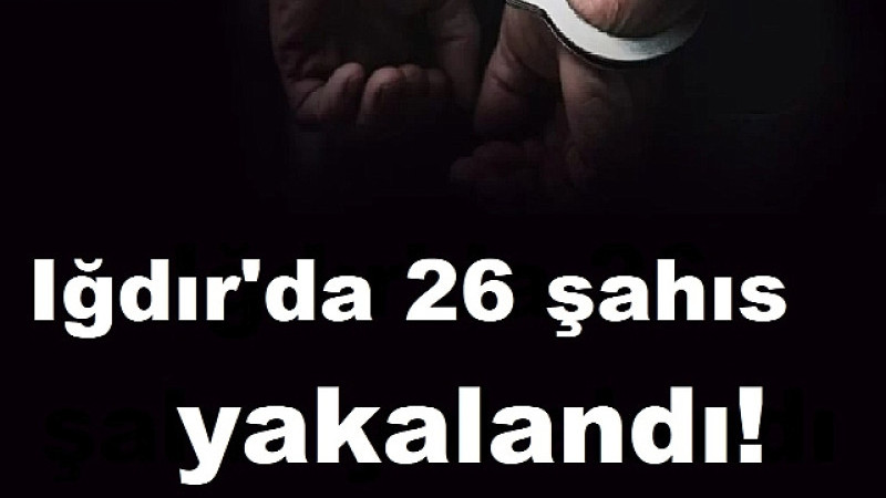 Son Bir Haftada Çeşitli Suçlardan 26 Şahıs Yakalandı