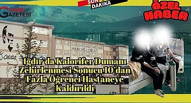 Iğdır'da Kalorifer Dumanı Zehirlenmesi: 10'dan Fazla Öğrenci Hastaneye Kaldırıldı