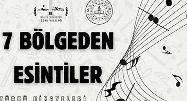 Iğdır İl Milli Eğitim Müdürlüğü’nden Muhteşem Konser Daveti: 7 Bölge ve Türkü Hikayeleri