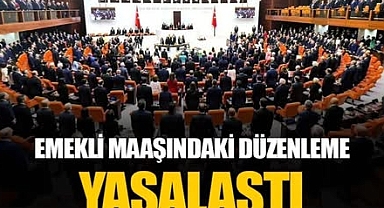 Emekli Aylıklarına İlişkin Düzenleme Meclisten Geçti!