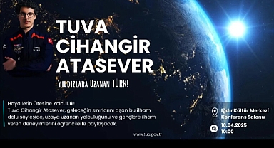 Uzaya Açılan Kapının Temsilcisi Tuva Cihangir Atasever Iğdır’da Gençlerle Buluşuyor