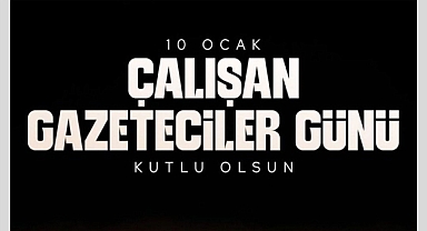 10 Ocak Çalışan Gazeteciler Günü Kutlandı